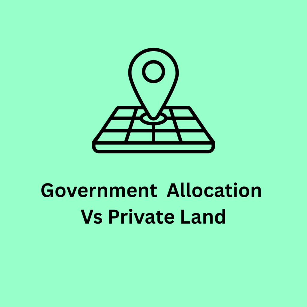 Government Allocation vs Private Land: Which Is Better?