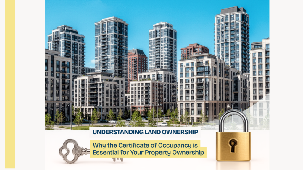 Certificate of Occupancy (C of O): The Document That Truly Makes You a Landowner